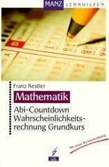 Mathe Abi Lernhilfen von Manz für den Einsatz in der Oberstufe, Klasse 11-13 -ergänzend zum Mathe Leistungskurs bzw. Mathe Grundkurs