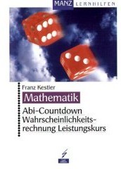 Mathe Abi Lernhilfen von Manz für den Einsatz in der Oberstufe, Klasse 11-13 -ergänzend zum Mathe Leistungskurs bzw. Mathe Grundkurs